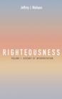 Image for Righteousness: Volume 1: History of Interpretation