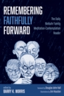 Image for Remembering Faithfully Forward: The Daily Niebuhr Family Meditation-Contemplation Reader