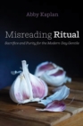 Image for Misreading Ritual: Sacrifice and Purity for the Modern-Day Gentile