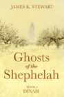 Image for Ghosts of the Shephelah, Book 6: Dinah