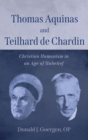 Image for Thomas Aquinas and Teilhard de Chardin