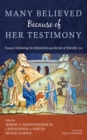Image for Many Believed Because of Her Testimony: Essays Celebrating the Scholarship and Service of Dorothy Lee