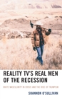 Image for Reality TV&#39;s real men of the recession  : White masculinity in crisis and the rise of Trumpism