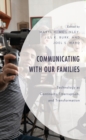 Image for Communicating With Our Families: Technology as Continuity, Interruption, and Transformation