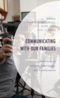 Image for Communicating with our families  : technology as continuity, interruption, and transformation