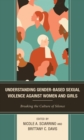 Image for Understanding Gender-Based Sexual Violence Against Women and Girls: Breaking the Culture of Silence