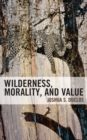 Image for Wilderness, Morality, and Value
