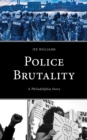 Image for Police Brutality: A Philadelphia Story