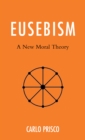 Image for Eusebism  : the moral and the right