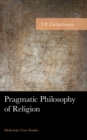 Image for Pragmatic philosophy of religion  : melioristic case studies
