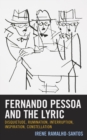 Image for Fernando Pessoa and the Lyric: Disquietude, Rumination, Interruption, Inspiration, Constellation
