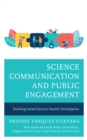 Image for Science communication and public engagement  : evolving toward science-society participation