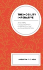 Image for The mobility imperative  : a global evolutionary perspective of human migration