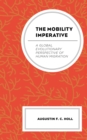 Image for The Mobility Imperative: A Global Evolutionary Perspective of Human Migration