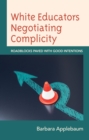 Image for White Educators Negotiating Complicity: Roadblocks Paved With Good Intentions