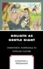 Image for Goliath as gentle giant  : sympathetic portrayals in popular culture