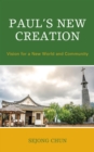 Image for Paul&#39;s New Creation: Vision for a New World and Community