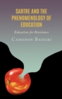 Image for Sartre and the phenomenology of education  : education for resistance