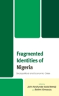 Image for Fragmented identities of Nigeria  : sociopolitical and economic crises
