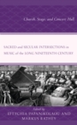 Image for Sacred and Secular Intersections in Music of the Long Nineteenth Century