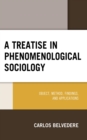 Image for A Treatise in Phenomenological Sociology: Object, Method, Findings, and Applications