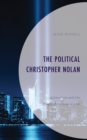 Image for The Political Christopher Nolan: Liberalism and the Anglo-American Vision