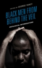 Image for Black men from behind the veil  : ontological interrogations