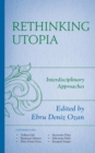 Image for Rethinking Utopia: Interdisciplinary Approaches