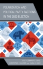 Image for Polarization and Political Party Factions in the 2020 Election