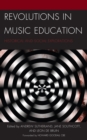 Image for Revolutions in music education  : historical and social explorations