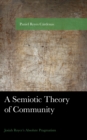 Image for A Semiotic Theory of Community: Josiah Royce&#39;s Absolute Pragmatism