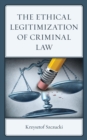 Image for The ethical legitimization of criminal law
