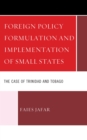 Image for Foreign Policy Formulation and Implementation of Small States: The Case of Trinidad and Tobago