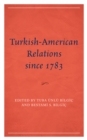 Image for Turkish-American relations since 1783