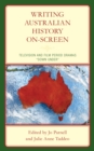 Image for Writing Australian History On-screen