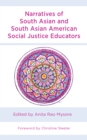 Image for Narratives of South Asian and South Asian American social justice educators