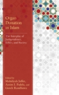 Image for Organ donation in Islam  : the interplay of jurisprudence, ethics, and society