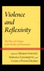 Image for Violence and reflexivity  : the place of critique in the reality of domination