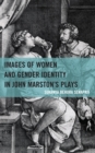 Image for Images of women and gender identity in John Marston&#39;s plays