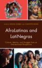 Image for AfroLatinas and LatiNegras  : culture, identity, and struggle from an intersectional perspective