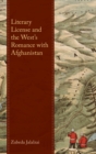 Image for Literary License and the West&#39;s Romance With Afghanistan