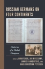 Image for Russian Germans on Four Continents: histories of a global diaspora