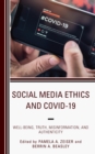 Image for Social Media Ethics and COVID-19: Well-Being, Truth, Misinformation, and Authenticity