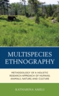 Image for Multispecies ethnography: methodology of a holistic research approach of humans, animals, nature, and culture