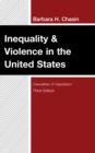 Image for Inequality &amp; Violence in the United States: Casualties of Capitalism