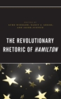 Image for The revolutionary rhetoric of Hamilton