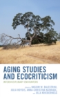 Image for Aging Studies and Ecocriticism: Interdisciplinary Encounters