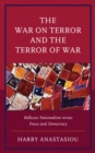 Image for The War on Terror and Terror of War: Bellicose Nationalism Versus Peace and Democracy