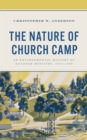 Image for The Nature of Church Camp: An Environmental History of Outdoor Ministry, 1945-1980