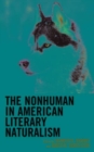 Image for The Nonhuman in American Literary Naturalism